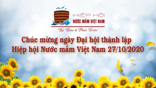 Chào mừng ngày Đại hội thành lập Hiệp hội Nước mắm Việt Nam 27/10/2020
